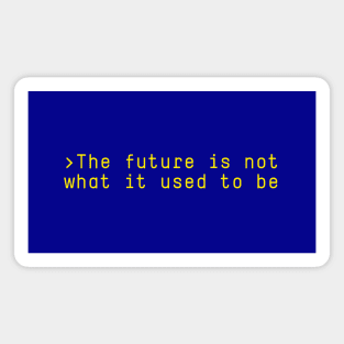 The future is not what it used to be Magnet